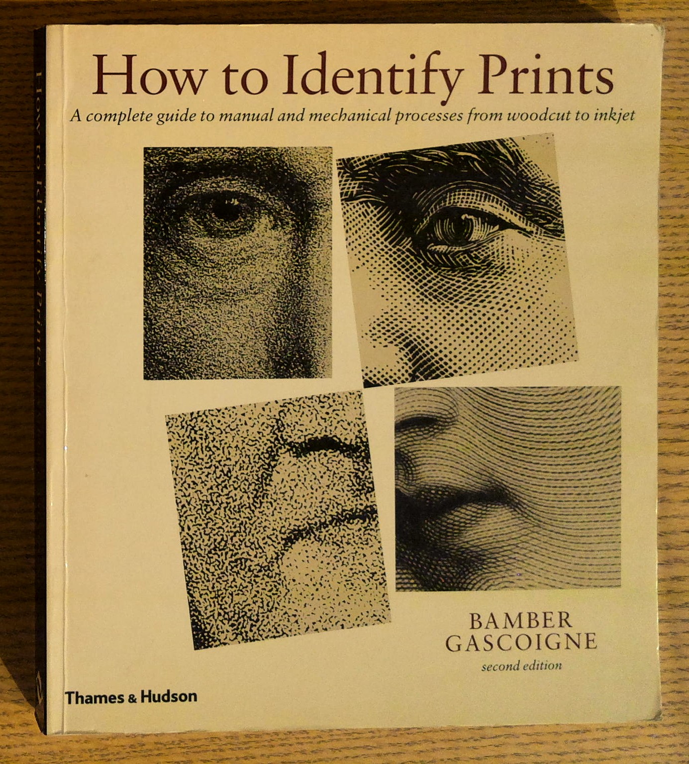 How to Identify Prints: A Complete Guide to Manual and Mechanical Processes from Woodcut to Inkjet