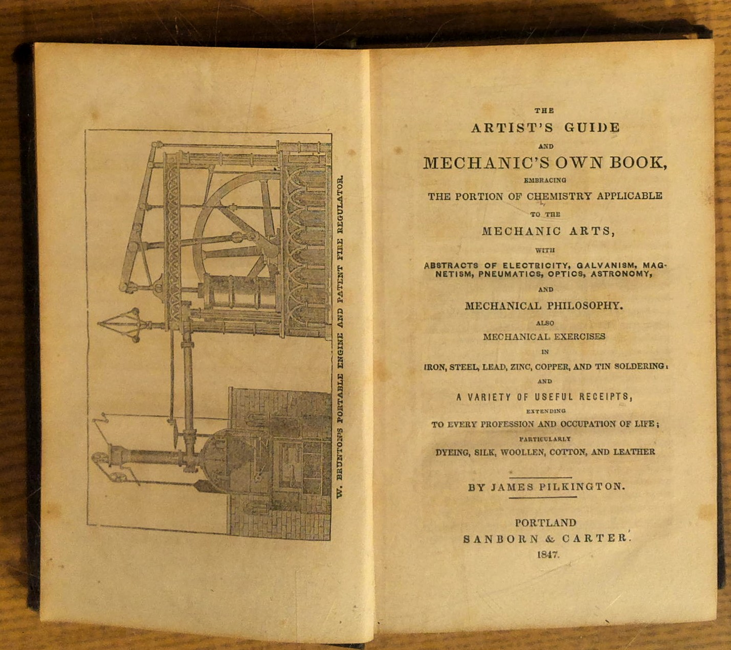 The Artist's Guide and Mechanic's Own Book: : embracing the portion of chemistry applicable to the mechanic arts, with abstracts of elecricity, galvnism, magnetism, pneumatics, optics, astronomy, and mechanical philosophy . . .