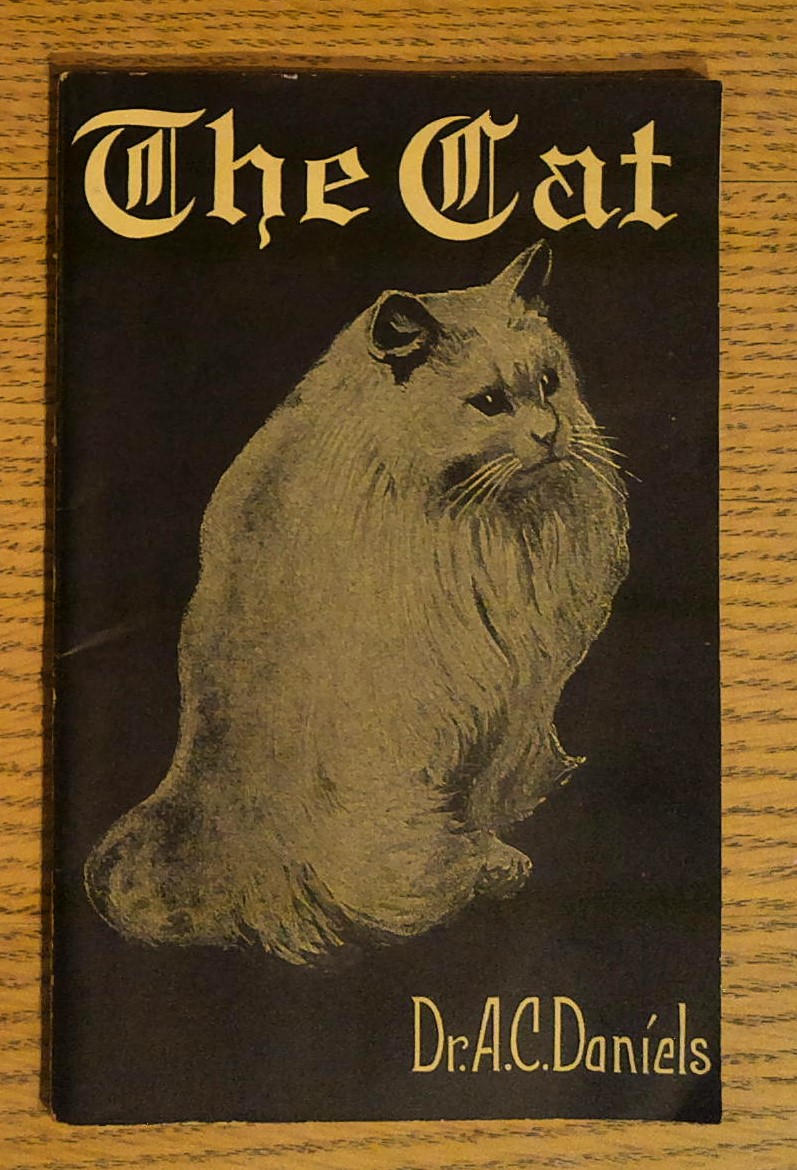 Home Treatment for Cats and Kittens: Dr. A.C. Daniels Veterinary Medicines and How to use Them; the Causes Symptoms and Teatment of the Diseases for Which They are Used