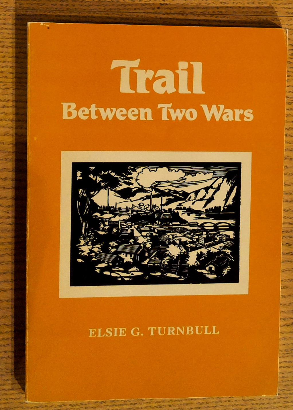 Trail Between Two Wars: The Story of a Smelter City