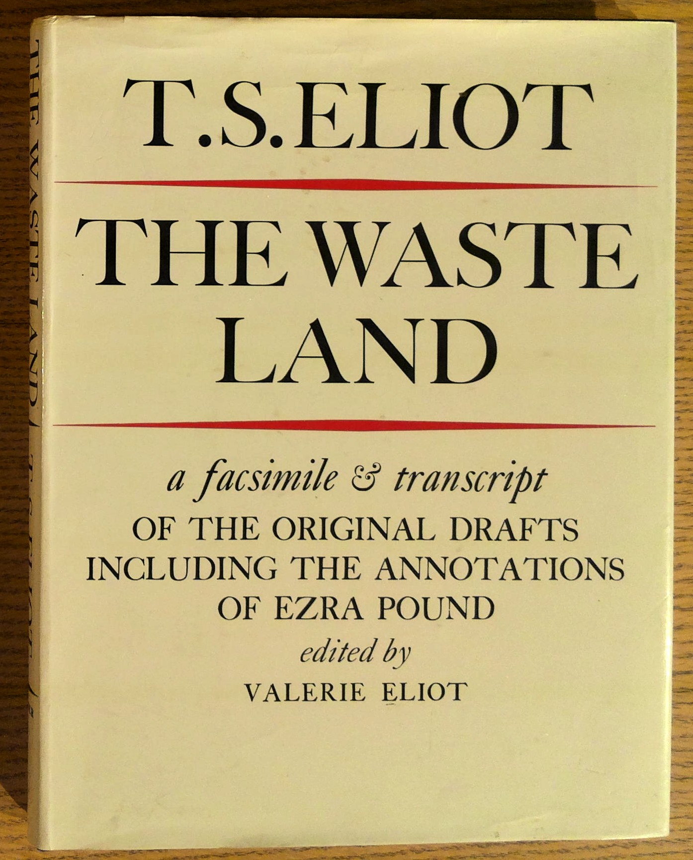 The Waste Land: A Facsimile and Transcript of the Original Drafts Including the Annotations of Ezra Pound