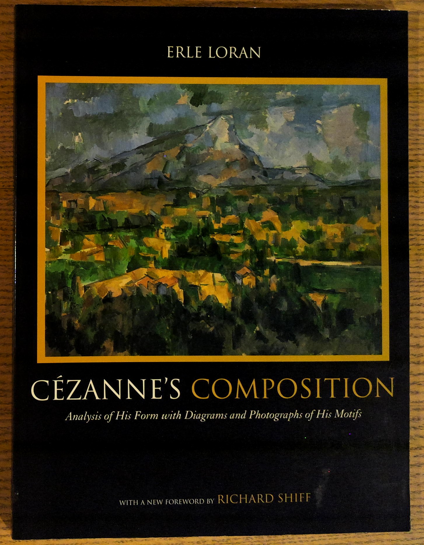 Czanne's Composition: Analysis of His Form with Diagrams and Photographs of His Motifs