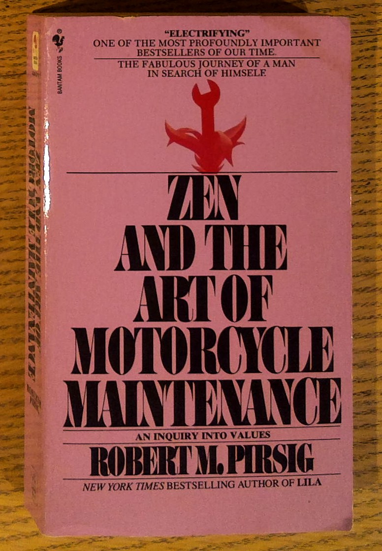 Zen and the Art of Motorcycle Maintenance