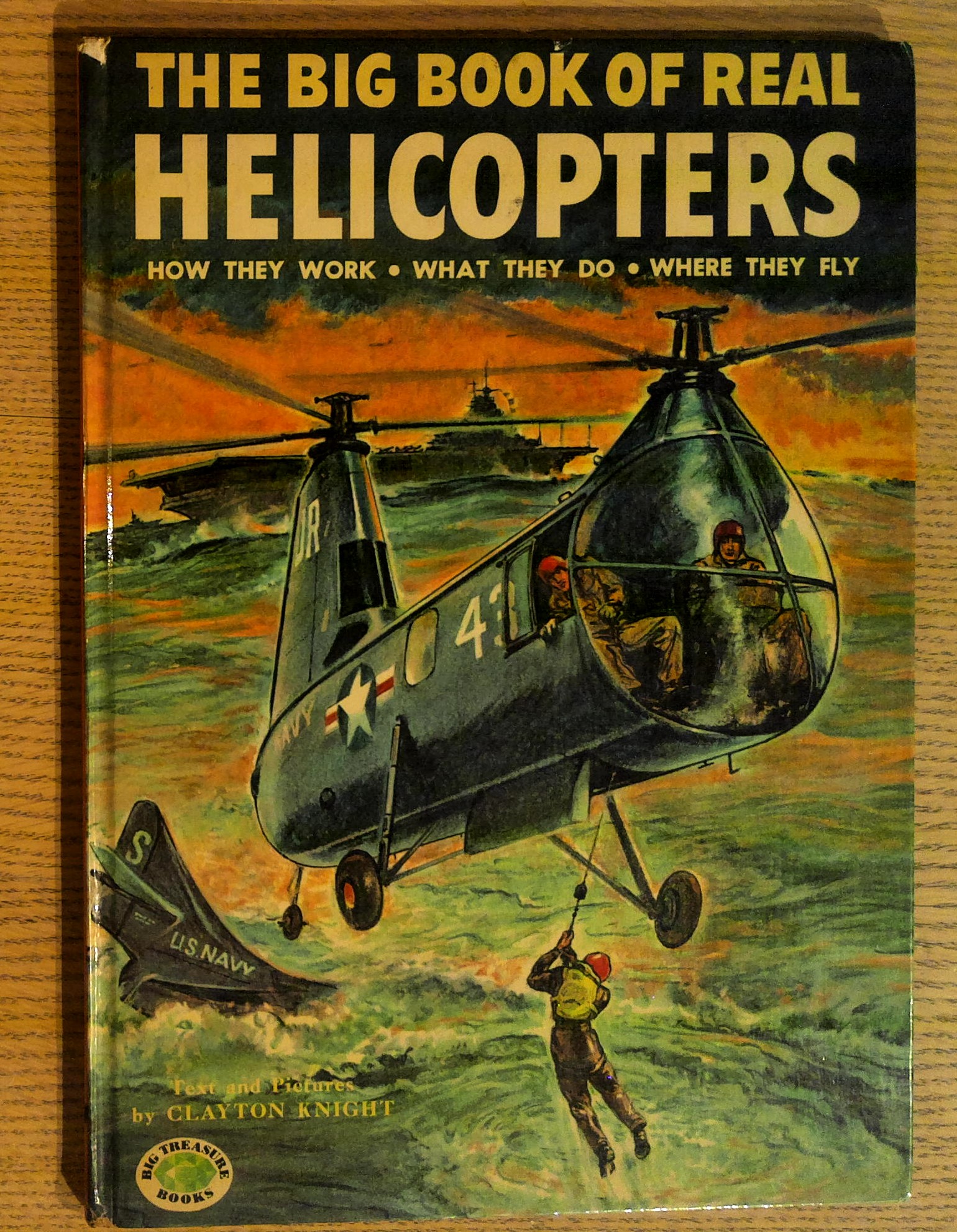 The Big Book of Real Helicopters: How They Work, What They Do, Where They Fly