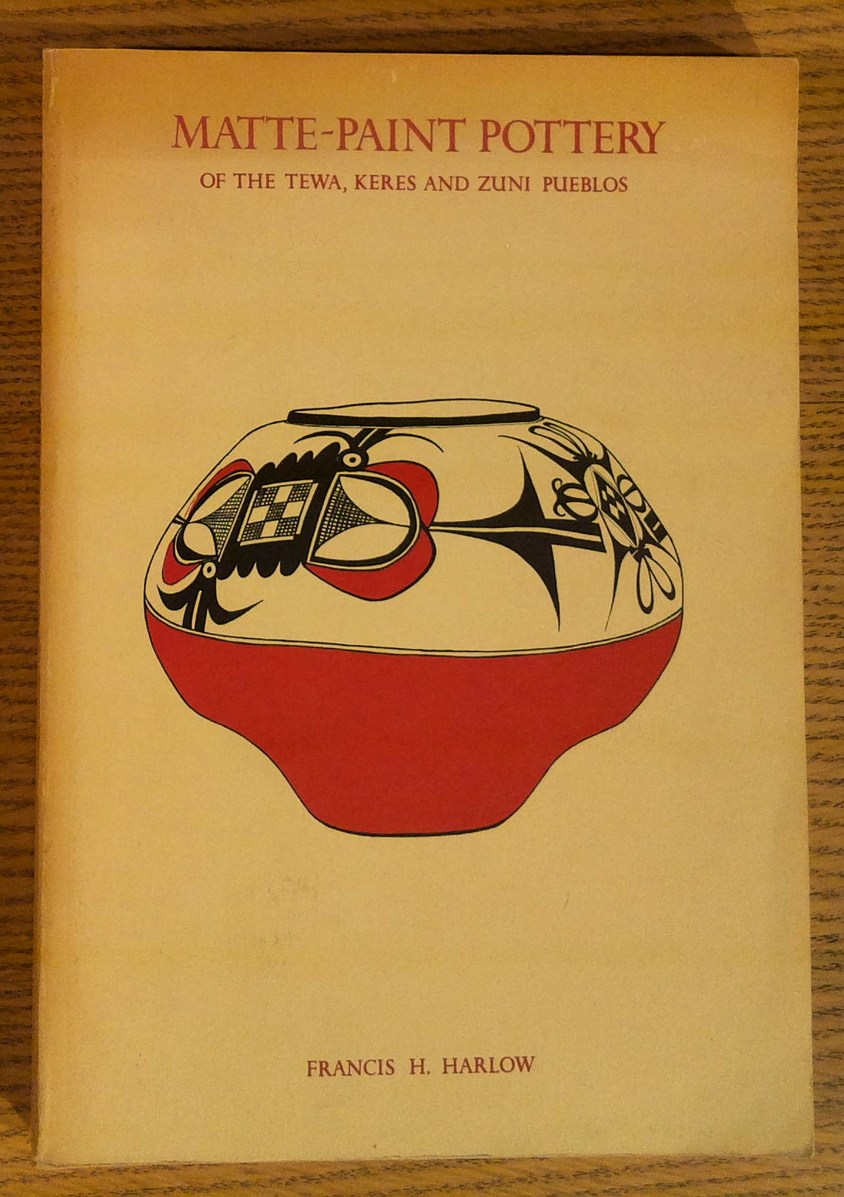 Matte-Paint Pottery of the Tewa, Keres and Zuni Pueblos