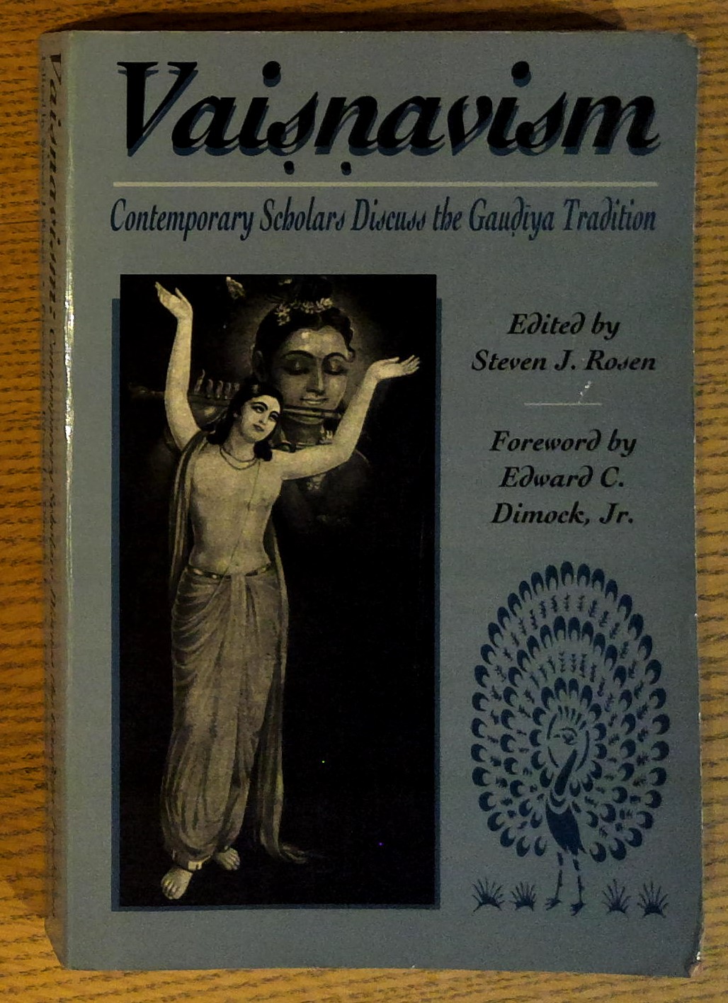 Vaisnavism: Contemporary Scholars Discuss the Gaudiya Tradition