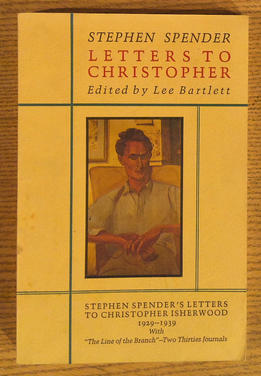 Letters to Christopher: Stephen Spender's Letters to Christopher Isherwood, 1929-1939