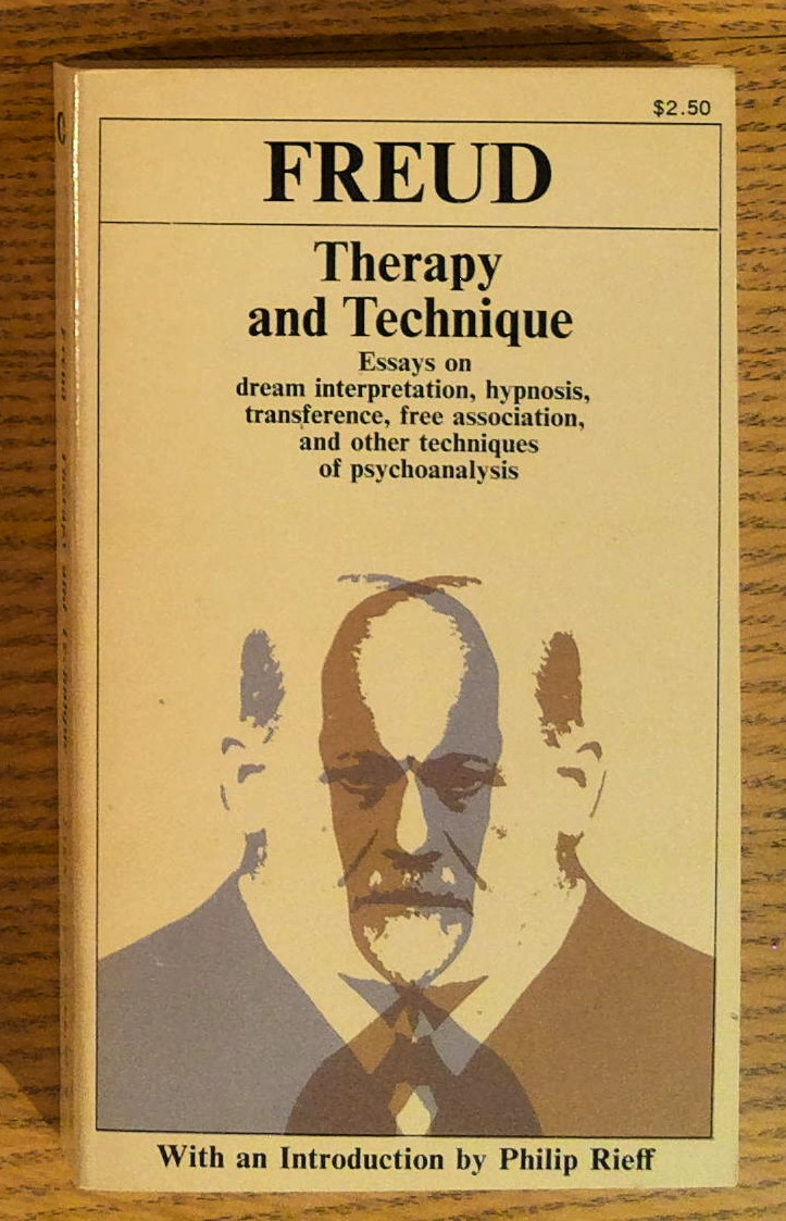 Therapy and Technique: Essays on Dream Interpretation, Hypnosis, Transference, Free Association, and Other Techniques of Psycho-Analysis.