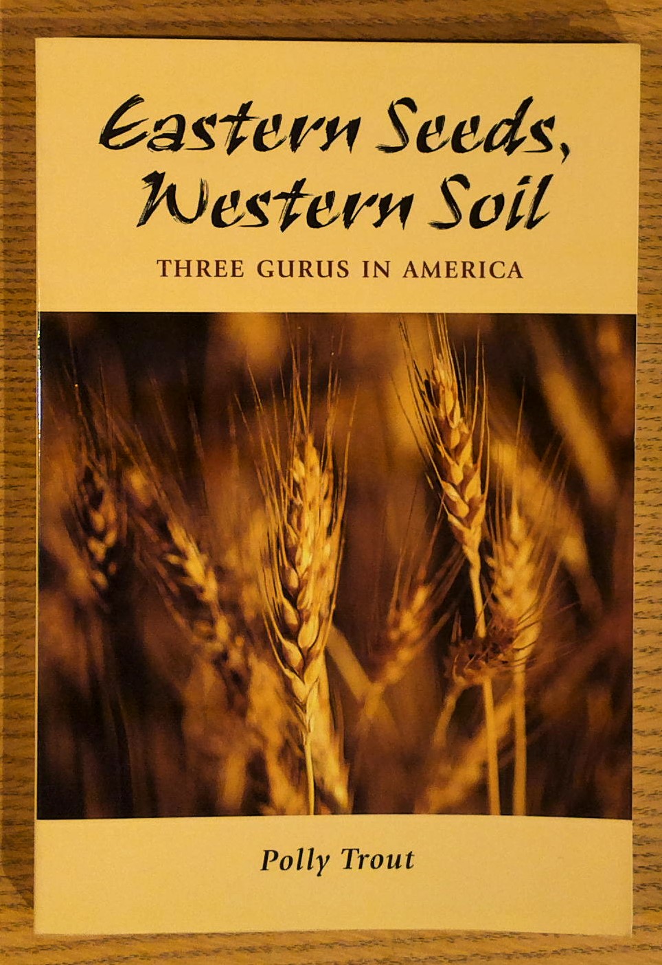Eastern Seeds, Western Soil: Three Gurus in America