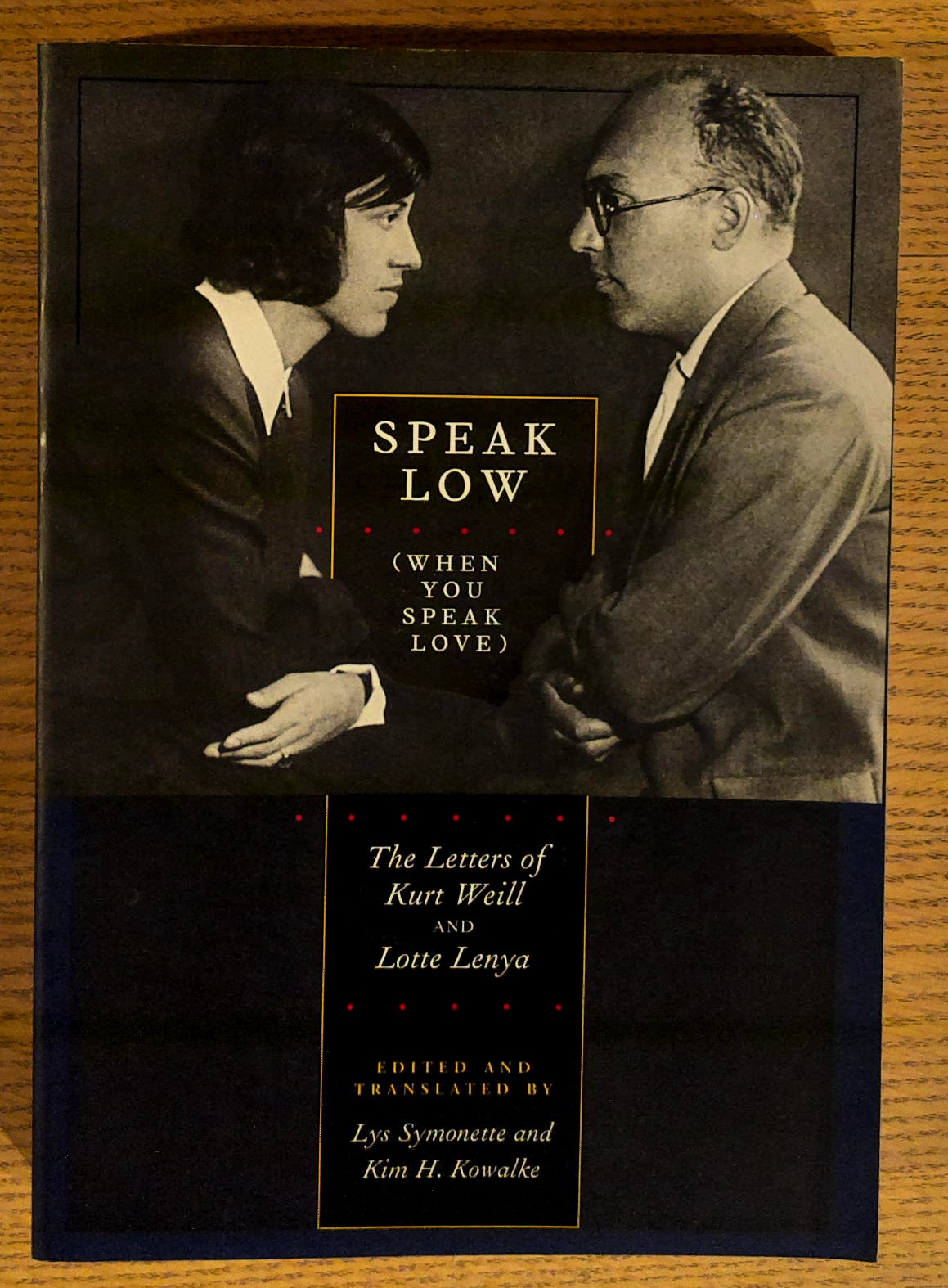 Speak Low (When You Speak Love): The Letters of Kurt Weill and Lotte Lenya