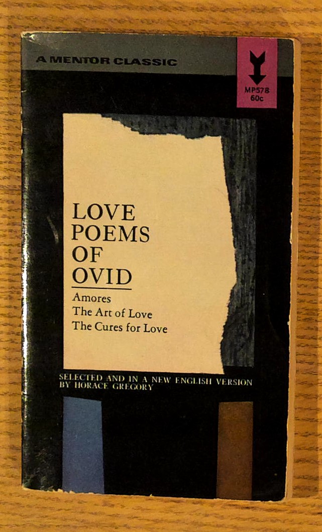 Love Poems of Ovid: Amores, The Art of Love, the Cures for Love