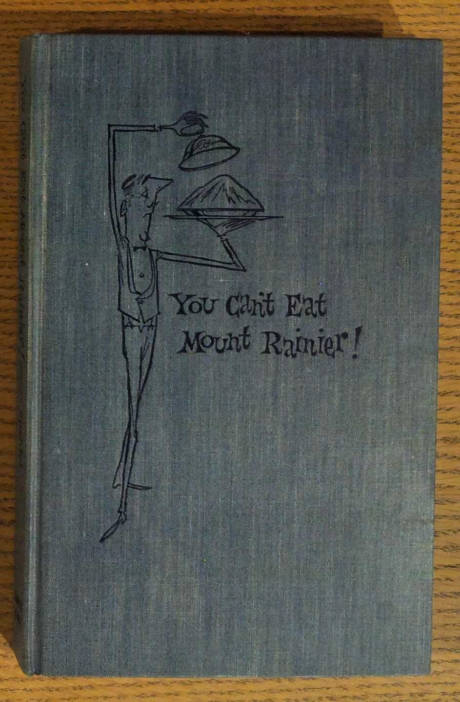 Image for You Can't Eat Mt. Rainier! You Can't Eat Mt. Rainier!