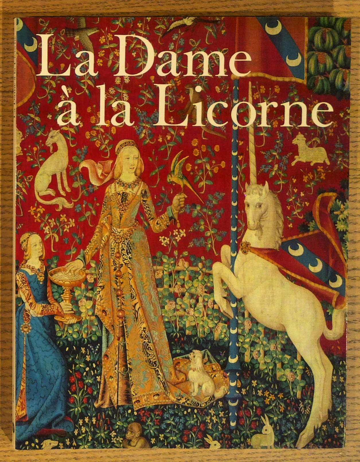 Image for La Dame a La Licorne; the Lady and the Unicorn La Dame a La Licorne; the Lady and the Unicorn