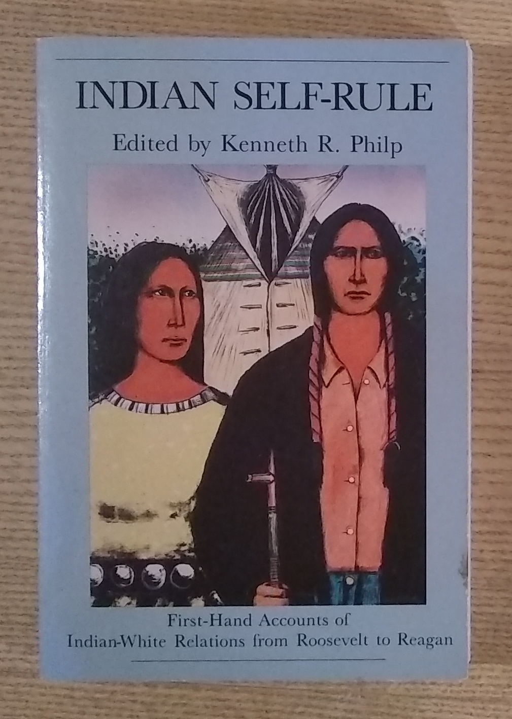 Image for Indian Self-Rule: First-Hand Accounts of Indian-White Relations from Roosevelt to Reagan Indian Self-Rule: First-Hand Accounts of Indian-White Relations from Roosevelt to Reagan