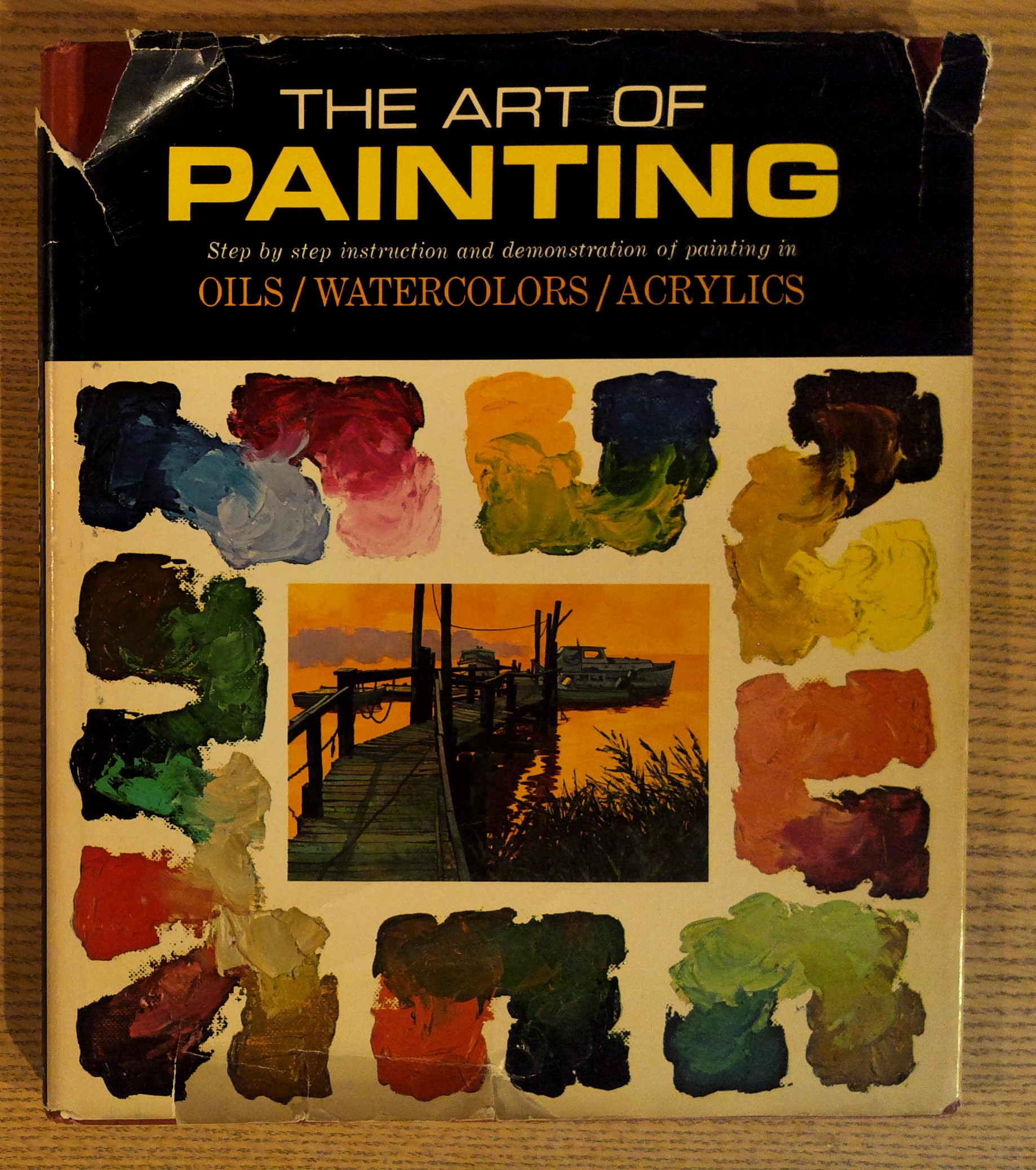 Art of Painting: Step By Step Instruction and Demonstration of Painting in Oils, Watercolors, Acrylics