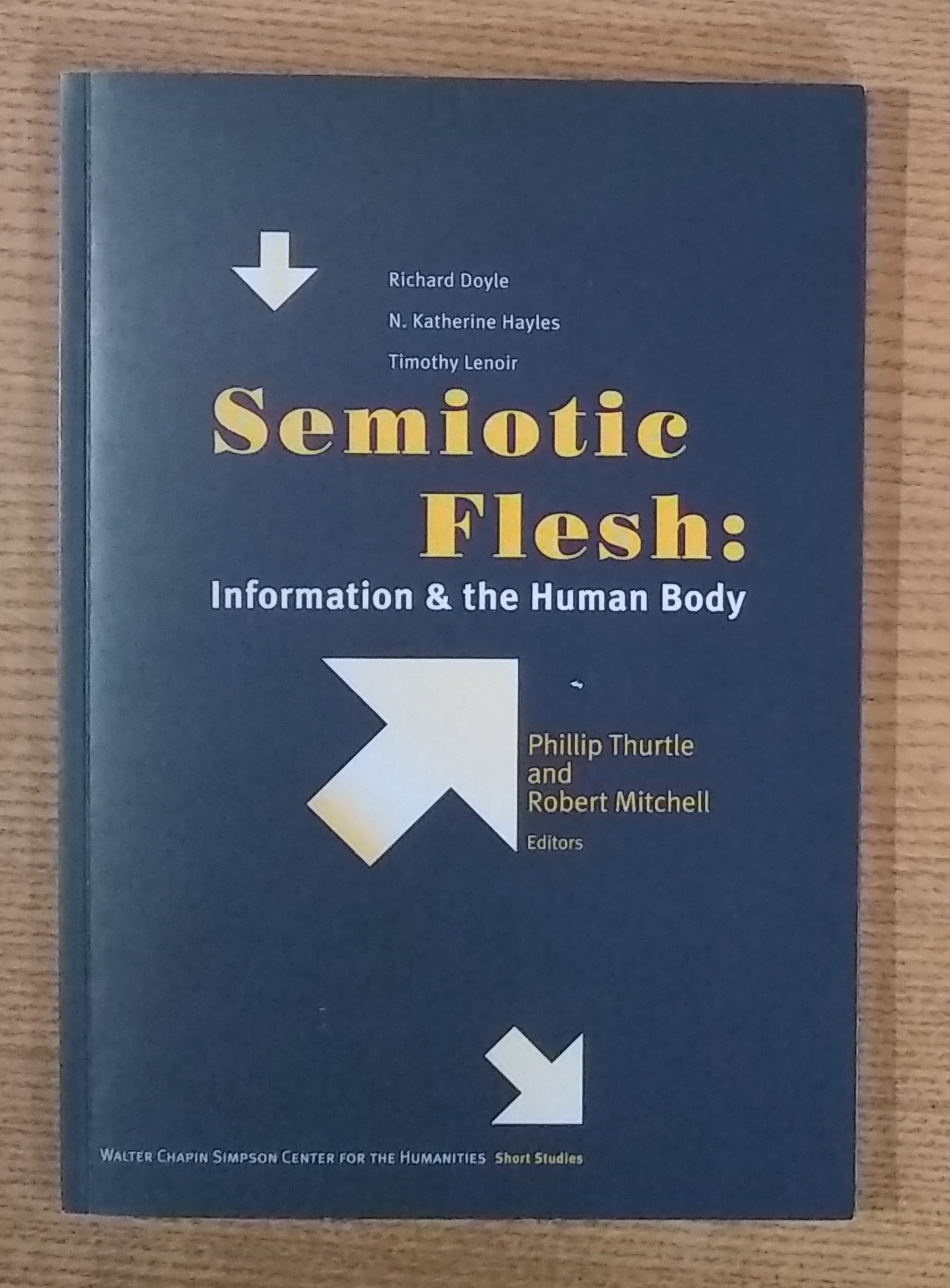 Image for Semiotic flesh: information & the human Body Semiotic flesh: information & the human Body