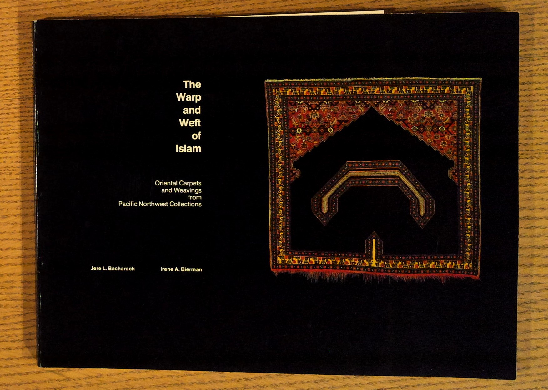 Warp and Weft of Islam, The: Oriental Carpets and Weavings from Pacific Northwest Collections