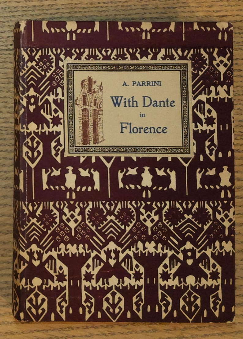 With Dante in Florence. Walks in Florence to places marked by Epigraphs recalling the history of Dante's Day