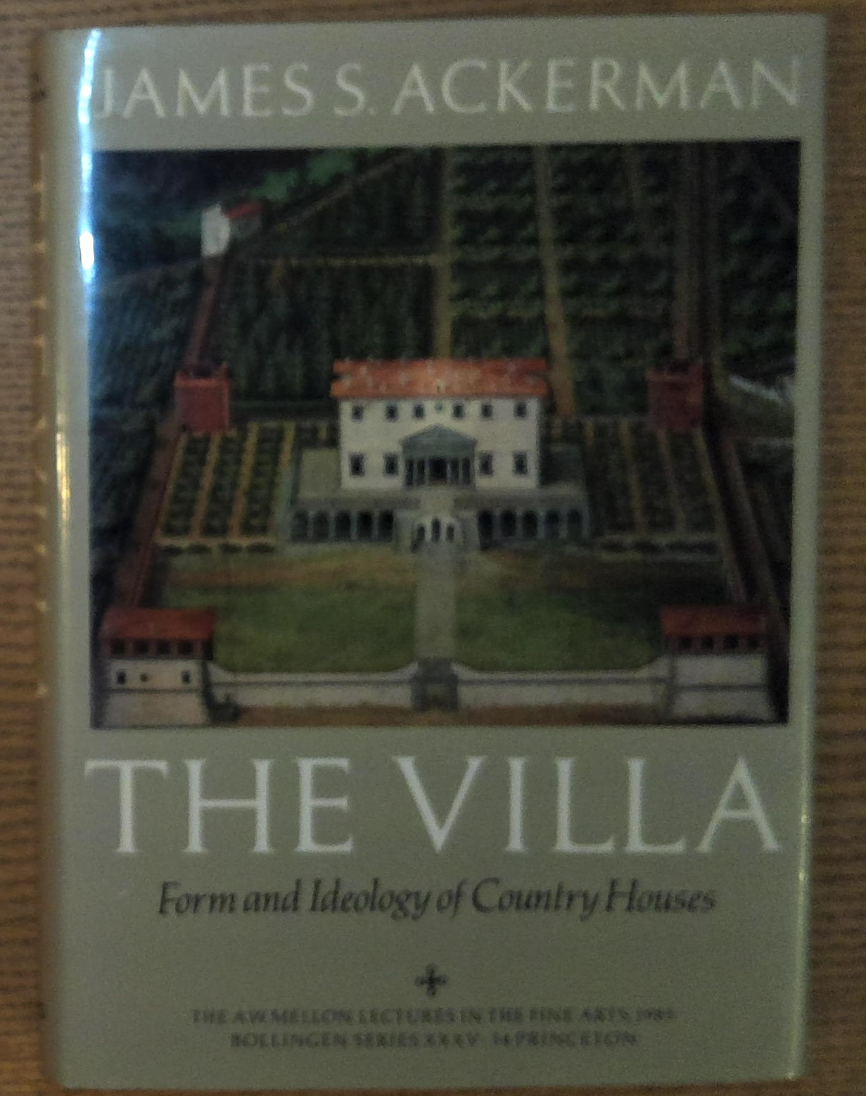 The Villa: Form and Ideology of Country Houses (The A. W. Mellon Lectures in the Fine Arts, 34)