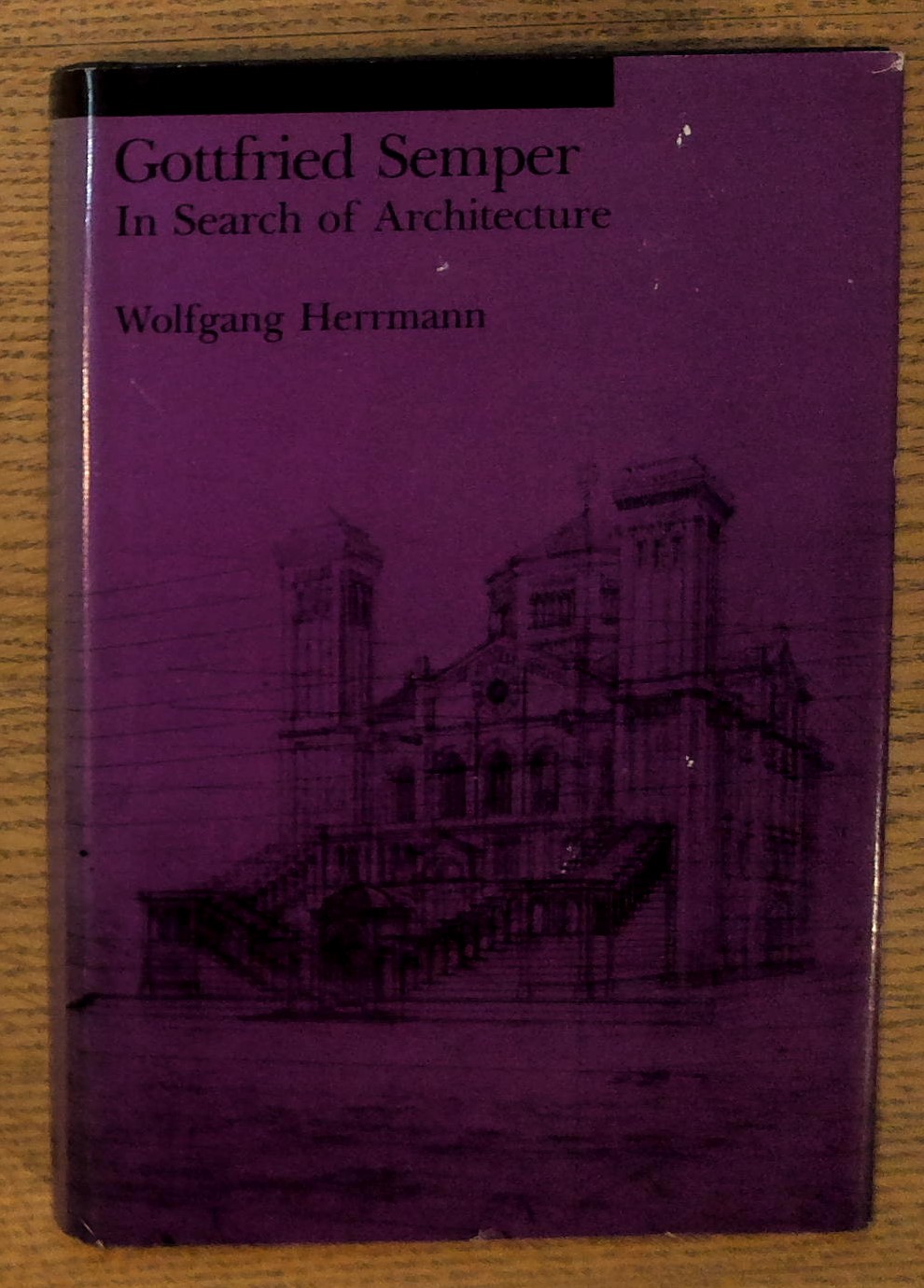 Gottfried Semper: In Search of Architecture