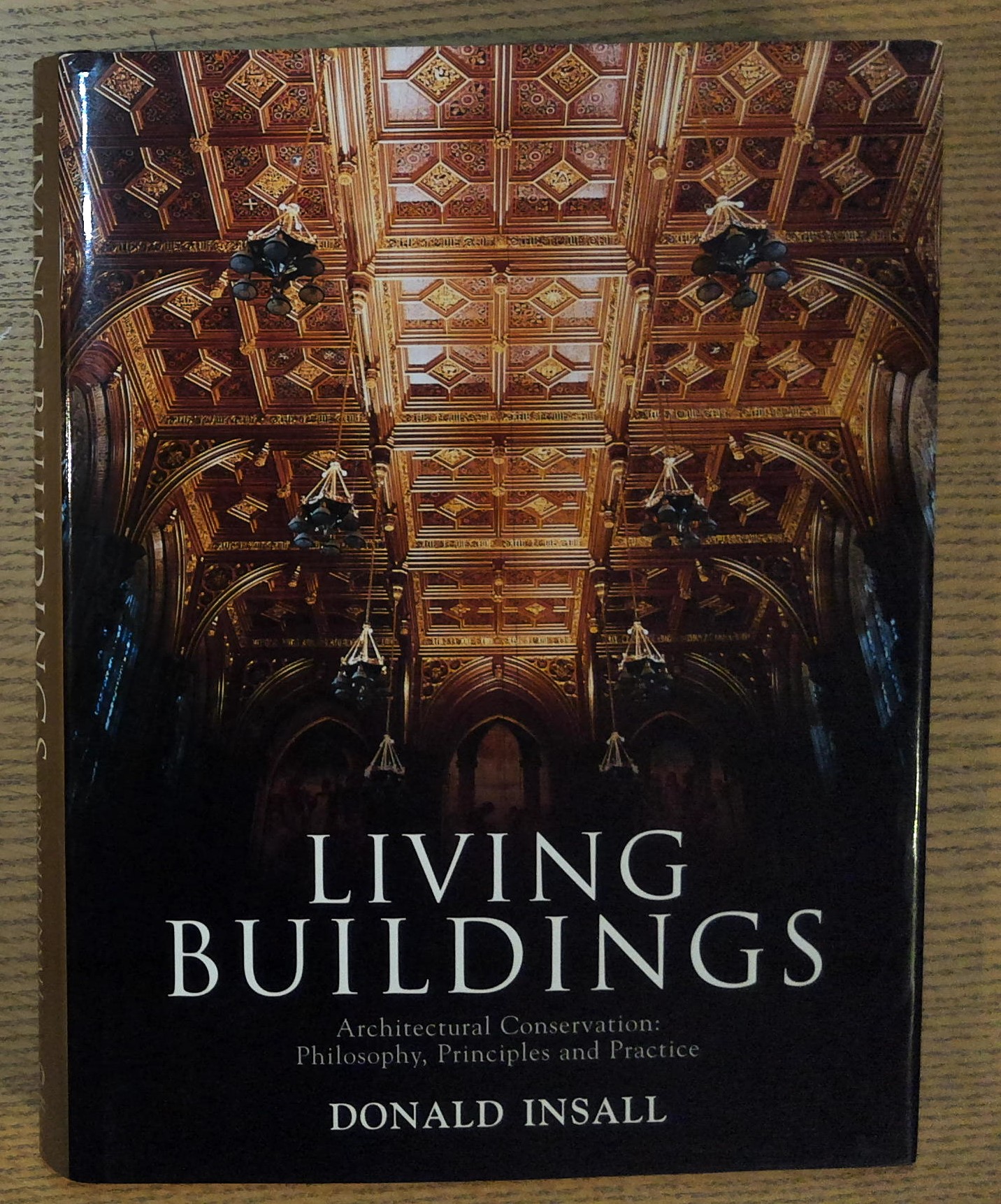 Image for Living Buildings: Architectural Conservation, Philosophy, Principles Living Buildings: Architectural Conservation, Philosophy, Principles