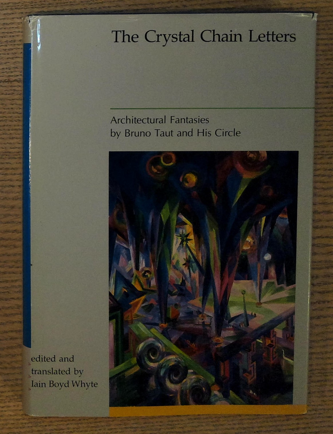 Image for Crystal Chain Letters: Architectural Fantasies by Bruno Taut and His Circle Crystal Chain Letters: Architectural Fantasies by Bruno Taut and His Circle