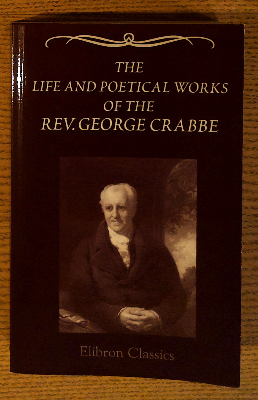 Life and Poetical Works of the Rev. George Crabbe, The