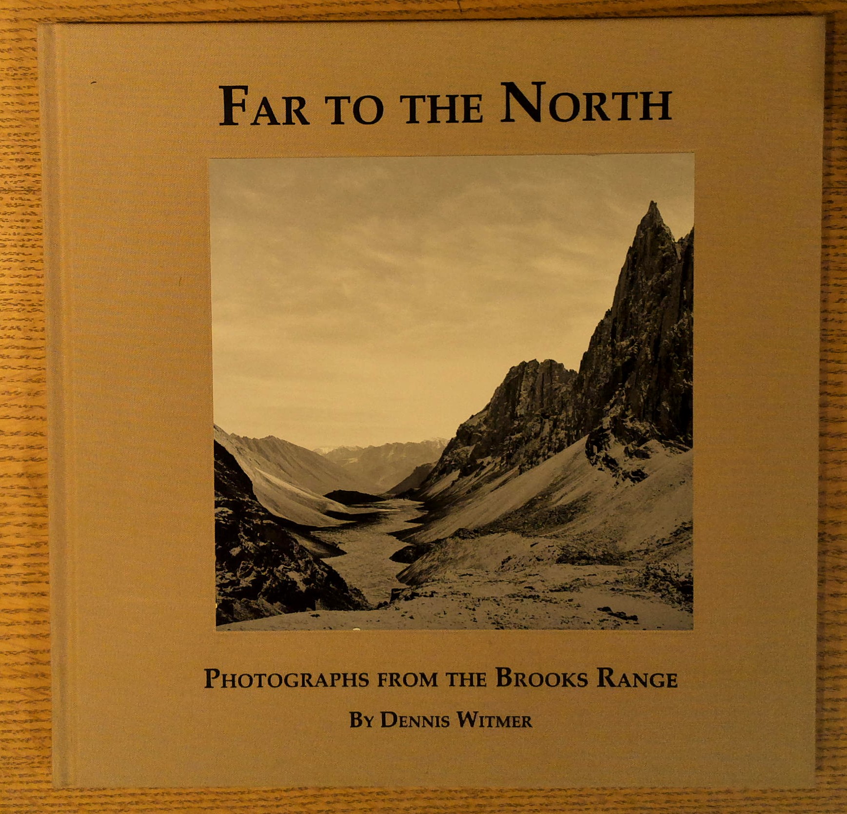Image for Far to the North: Photographs from the Brooks Range Far to the North: Photographs from the Brooks Range