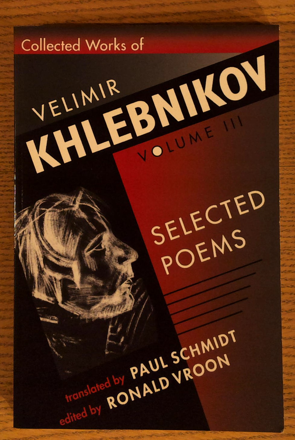Collected Works of Velimir Khlebnikov, Volume III: Selected Poems