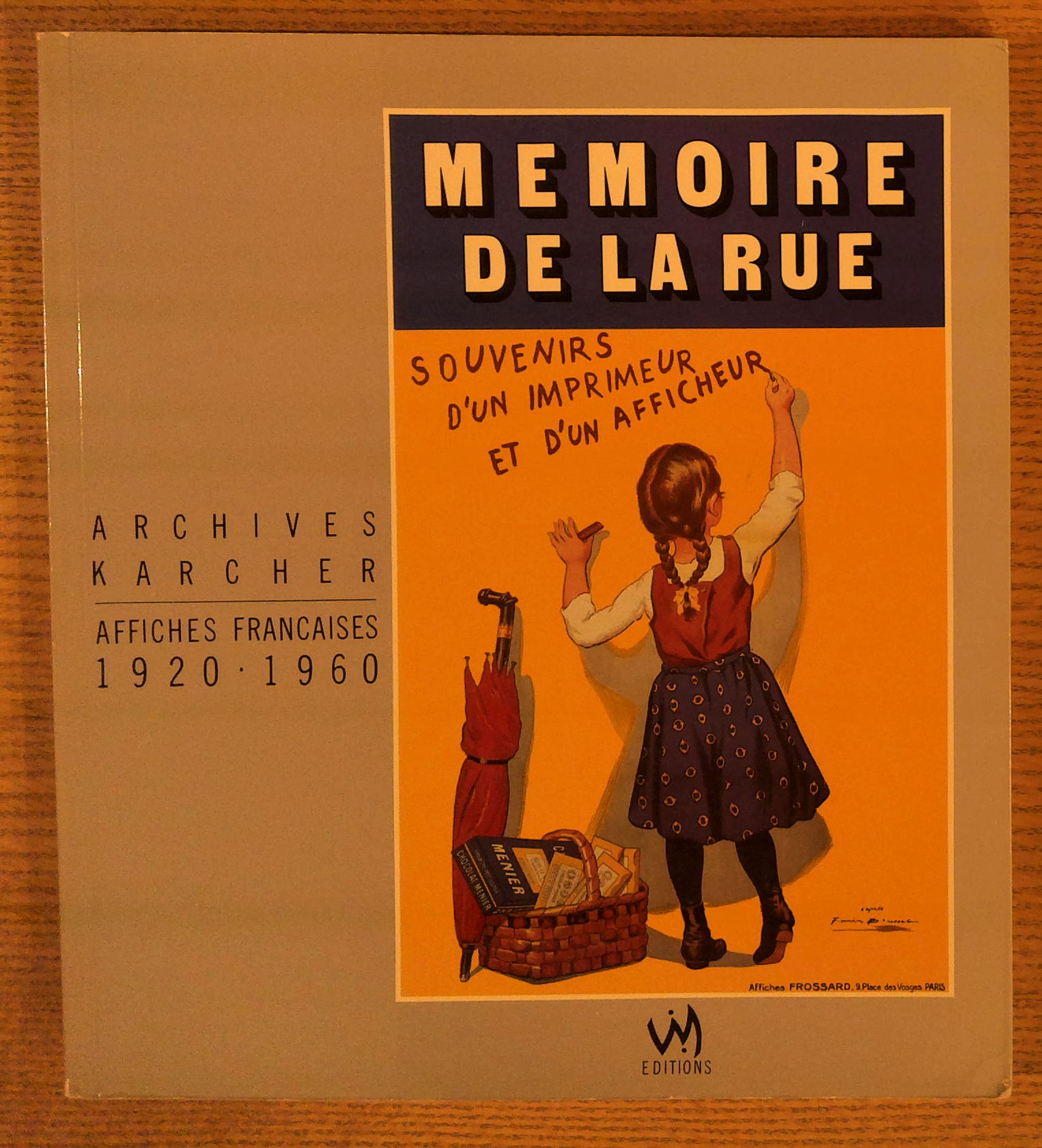 Memoire de la rue: Souvenirs d'un imprimeur et d'un afficheur, Archives Karcher Affiches Francaises, 1920-1960 (French Edition)