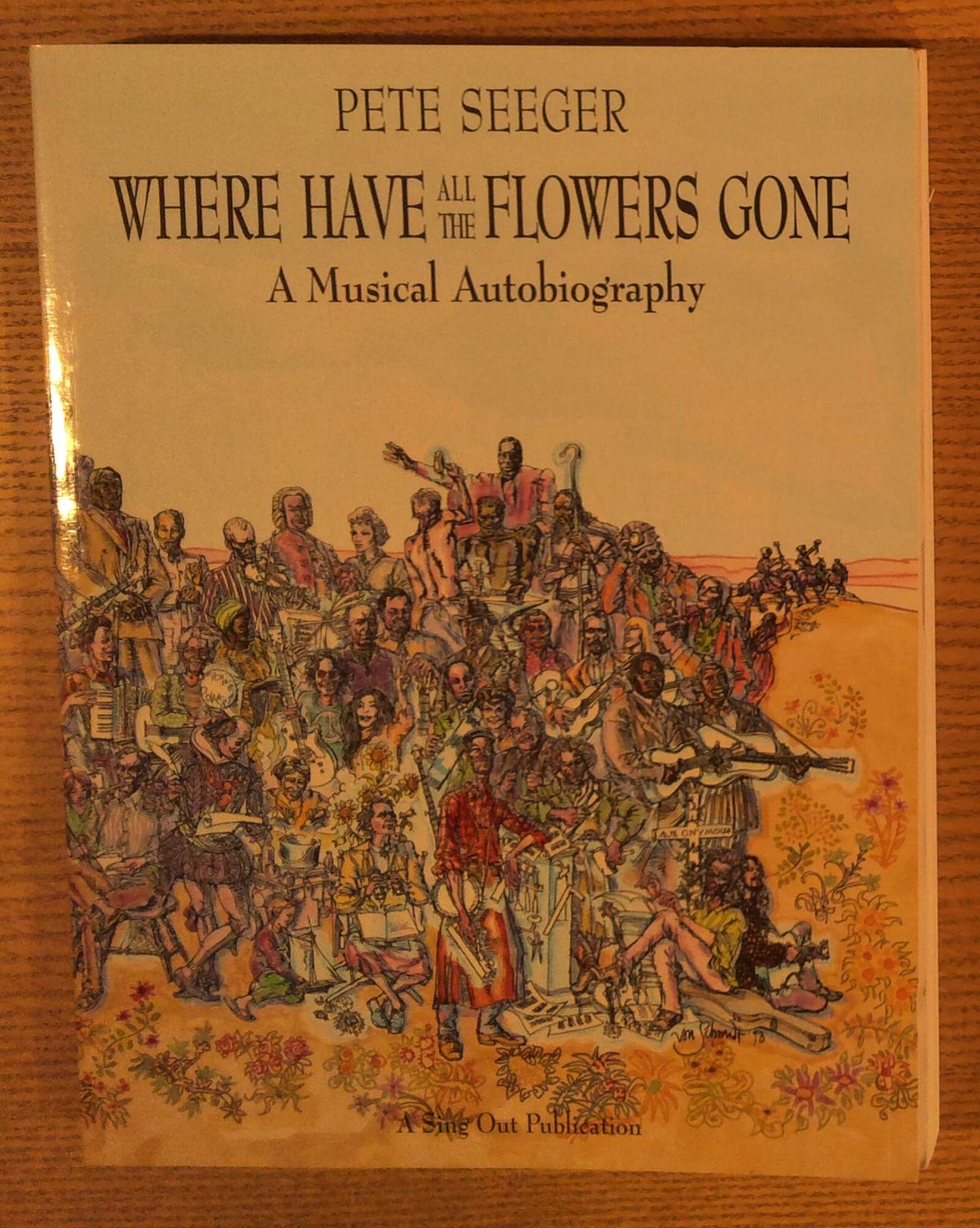 Image for Where Have All the Flowers Gone: a Musical Autiobiography Where Have All the Flowers Gone: a Musical Autiobiography