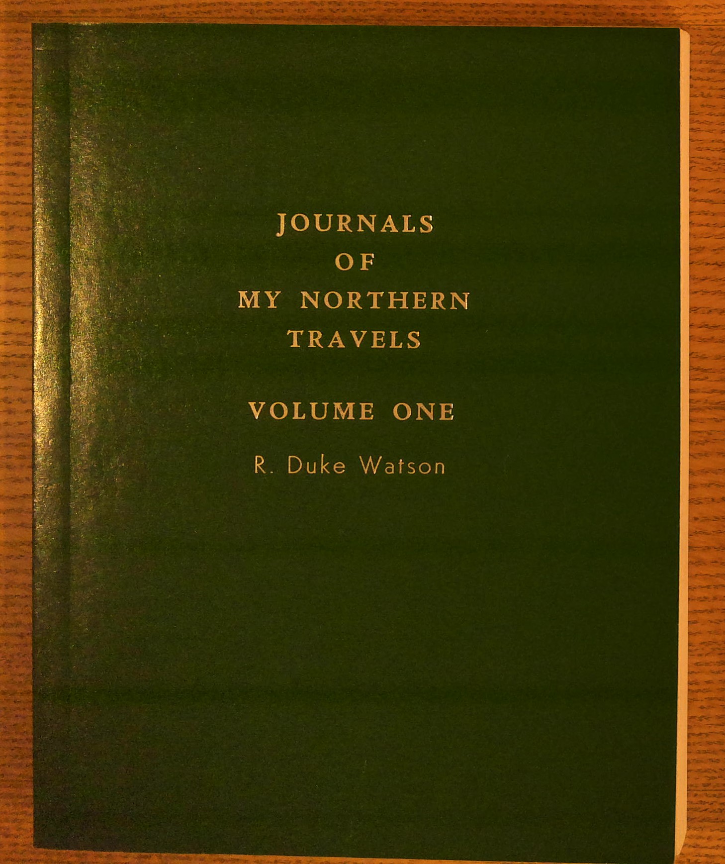 Image for Journals of My Northern Travels: Volume One Journals of My Northern Travels: Volume One