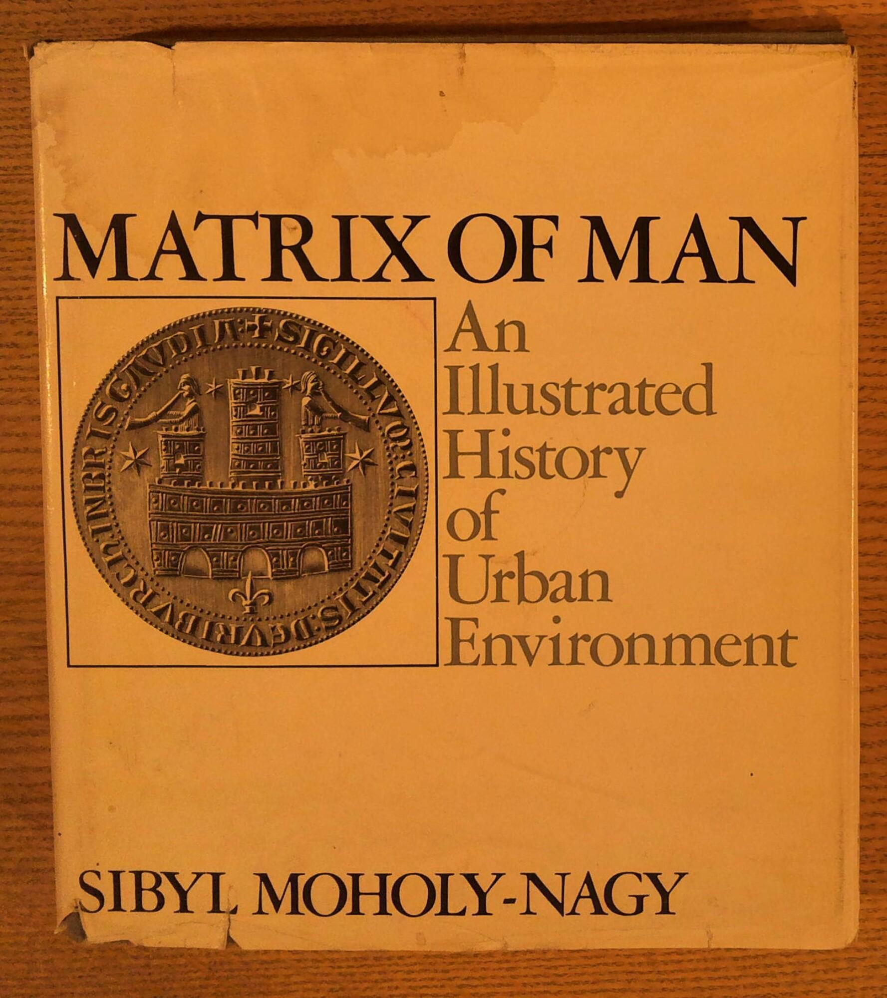 Image for Matrix of Man: An Illustrated History of Urban Environment Matrix of Man: An Illustrated History of Urban Environment