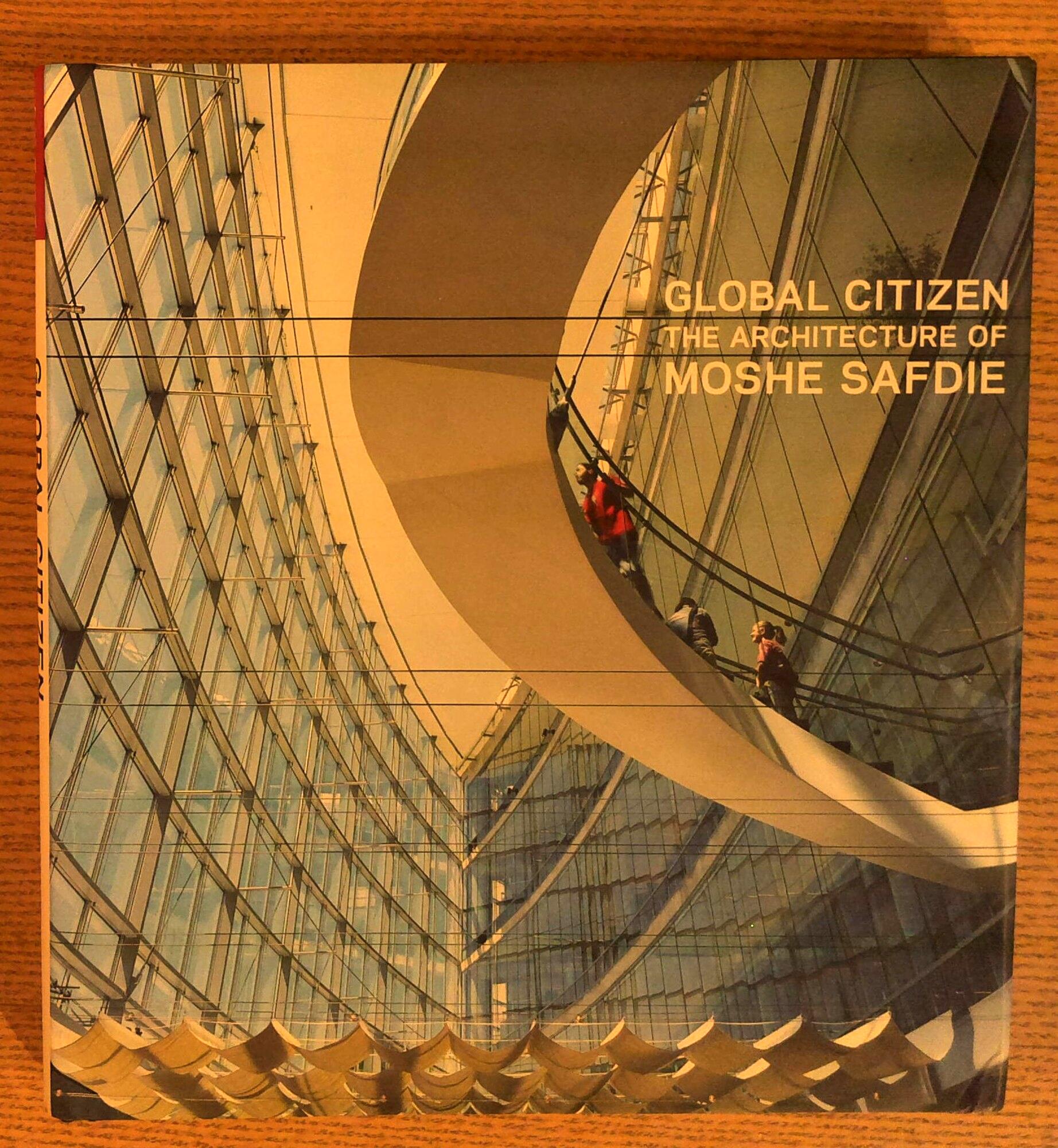 Global Citizen: The Architecture of Moshe Safdie