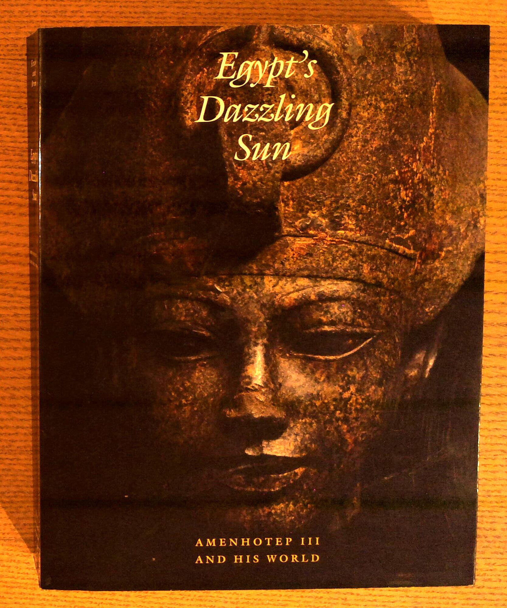 Egypt's Dazzling Sun: Amenhotep III and His World