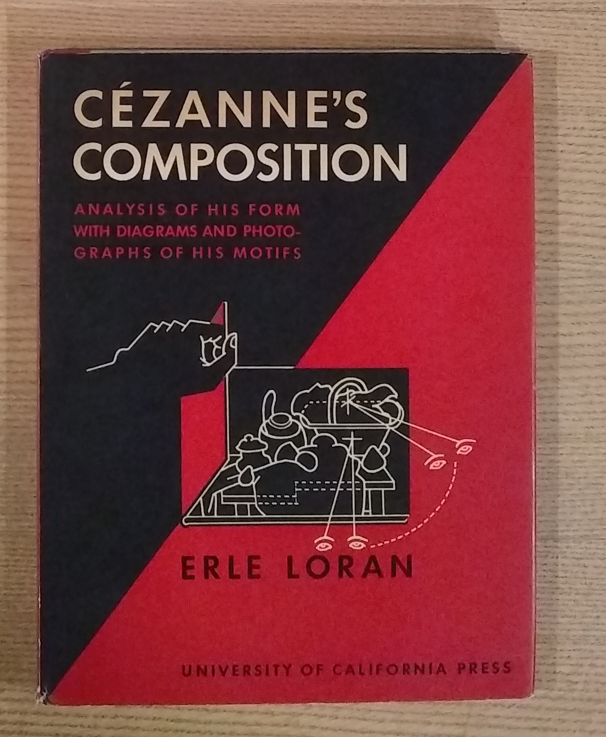 Cezanne's Composition: Analysis of His Form with Diagrams and Photographs of His Motifs