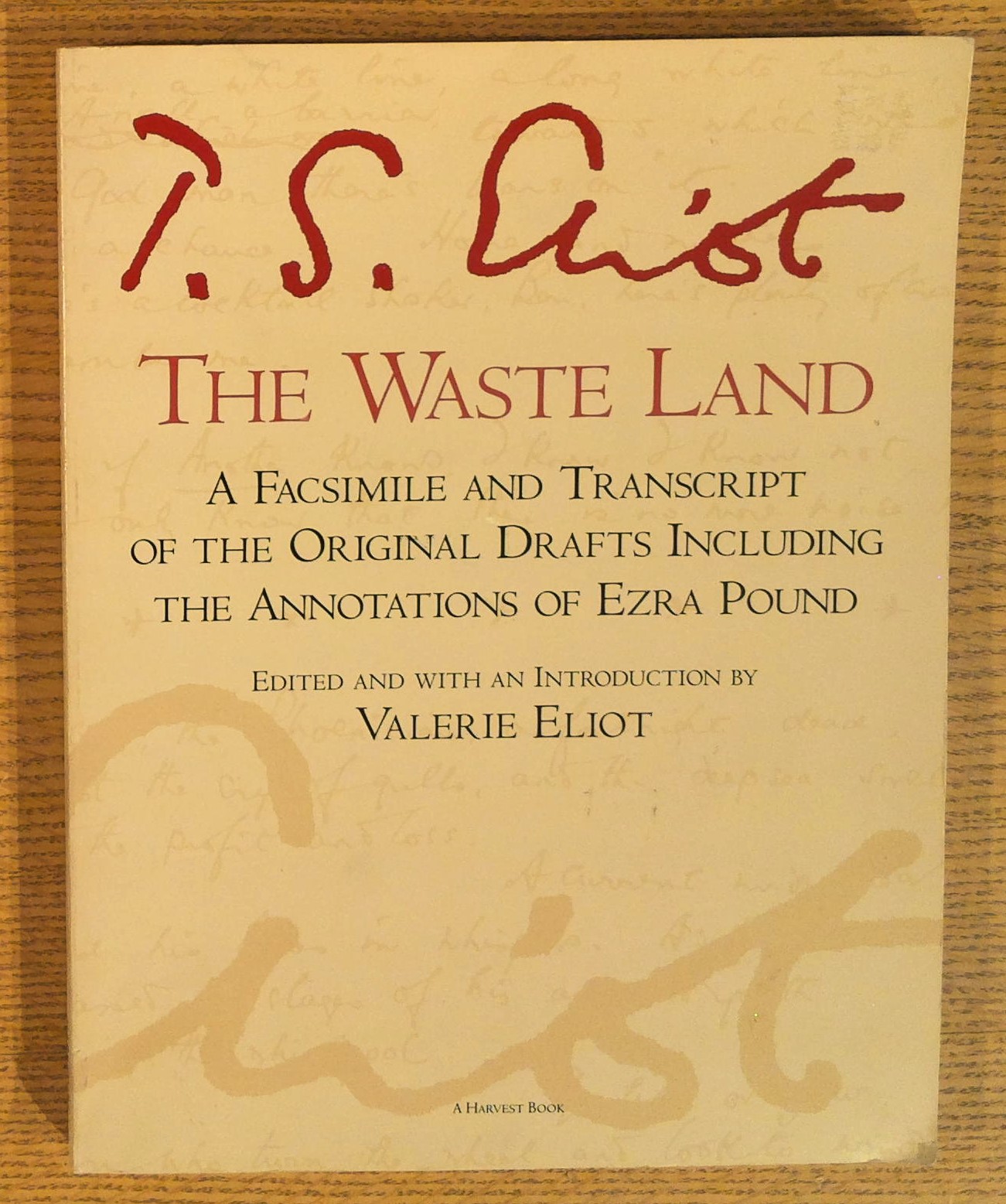 The Waste Land: A Facsimile and Transcript of the Original Drafts Including the Annotations of Ezra Pound