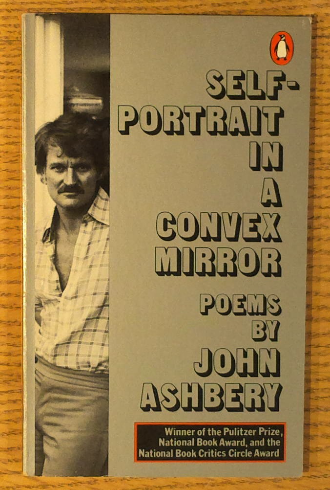 Self-Portrait in a Convex Mirror : Poems (Poets Ser.)