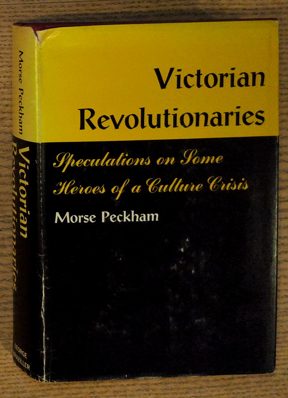 Victorian Revolutionaries: Speculations on Some Heroes of a Culture Crisis