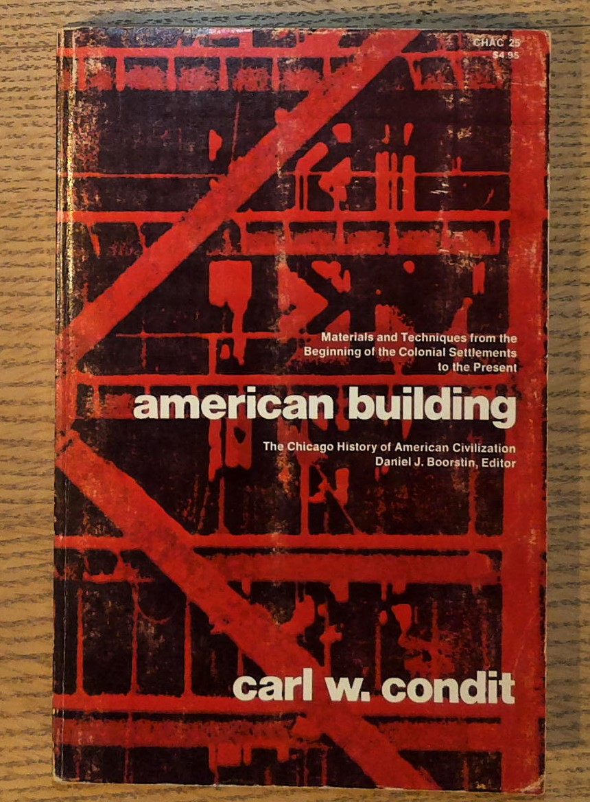 American Building: Materials and Techniques from the Beginning of the Colonial Settlements to the Present
