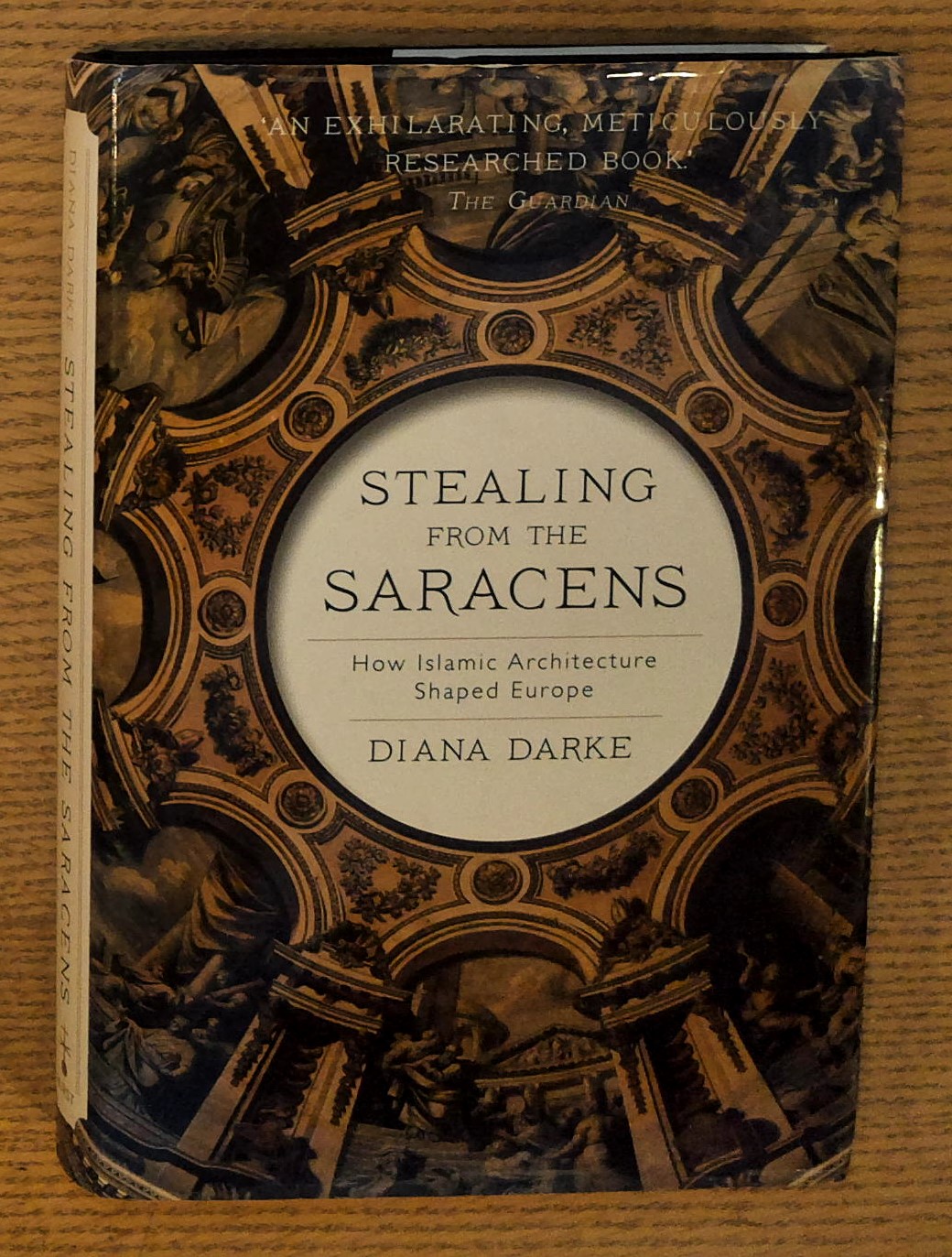 Stealing from the Saracens: How Islamic Architecture Shaped Europe