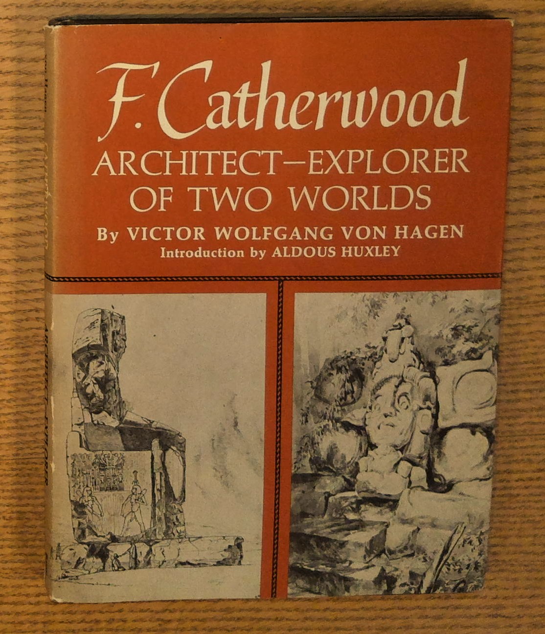 F. Catherwood: Architect-Explorer of Two Worlds