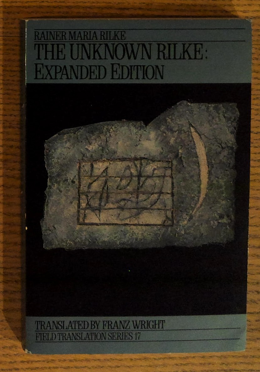 Image for The Unknown Rilke: Expanded Edition, Selected Poems The Unknown Rilke: Expanded Edition, Selected Poems