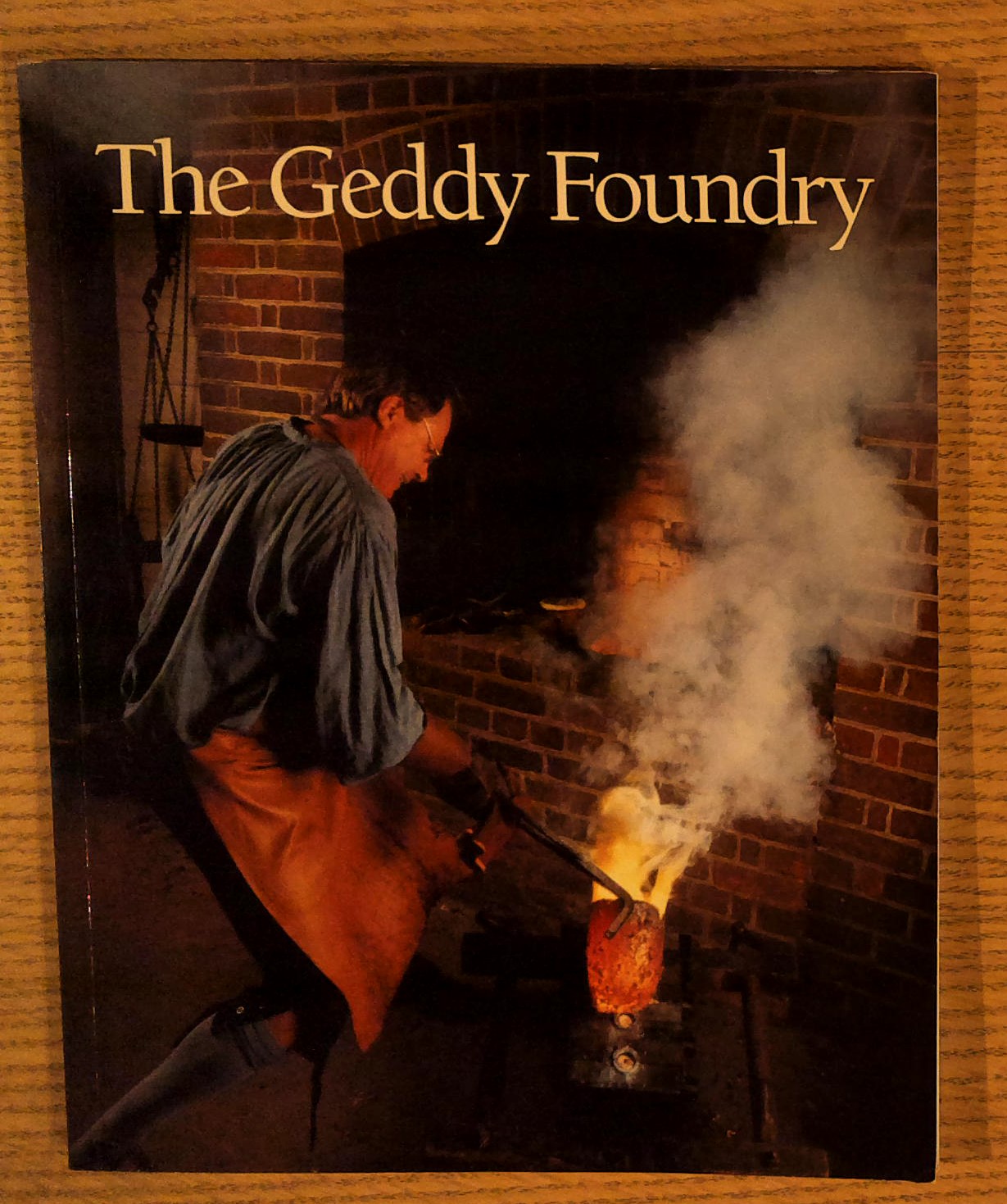 The Geddy Foundry (A Colonial Williamsburg Historic Trades Book)
