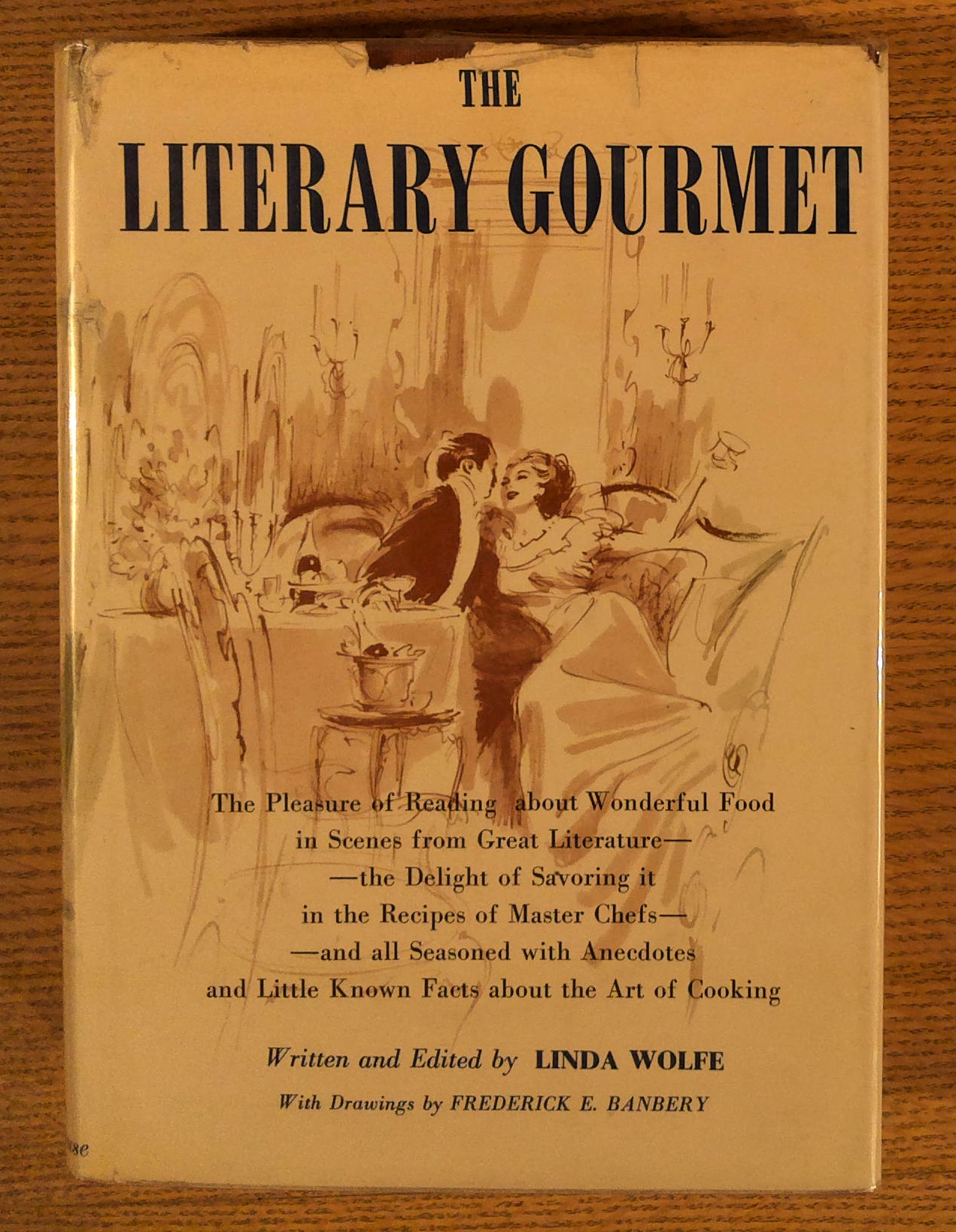 The Literary Gourmet: The Pleasure of Reading About Wonderful Food in Scenes from Great Literature- The Delight of Savoring it in the Recipes of Master Chefs- and All Seasoned with Anecdotes and Little Known Facts About the Art of Cooking