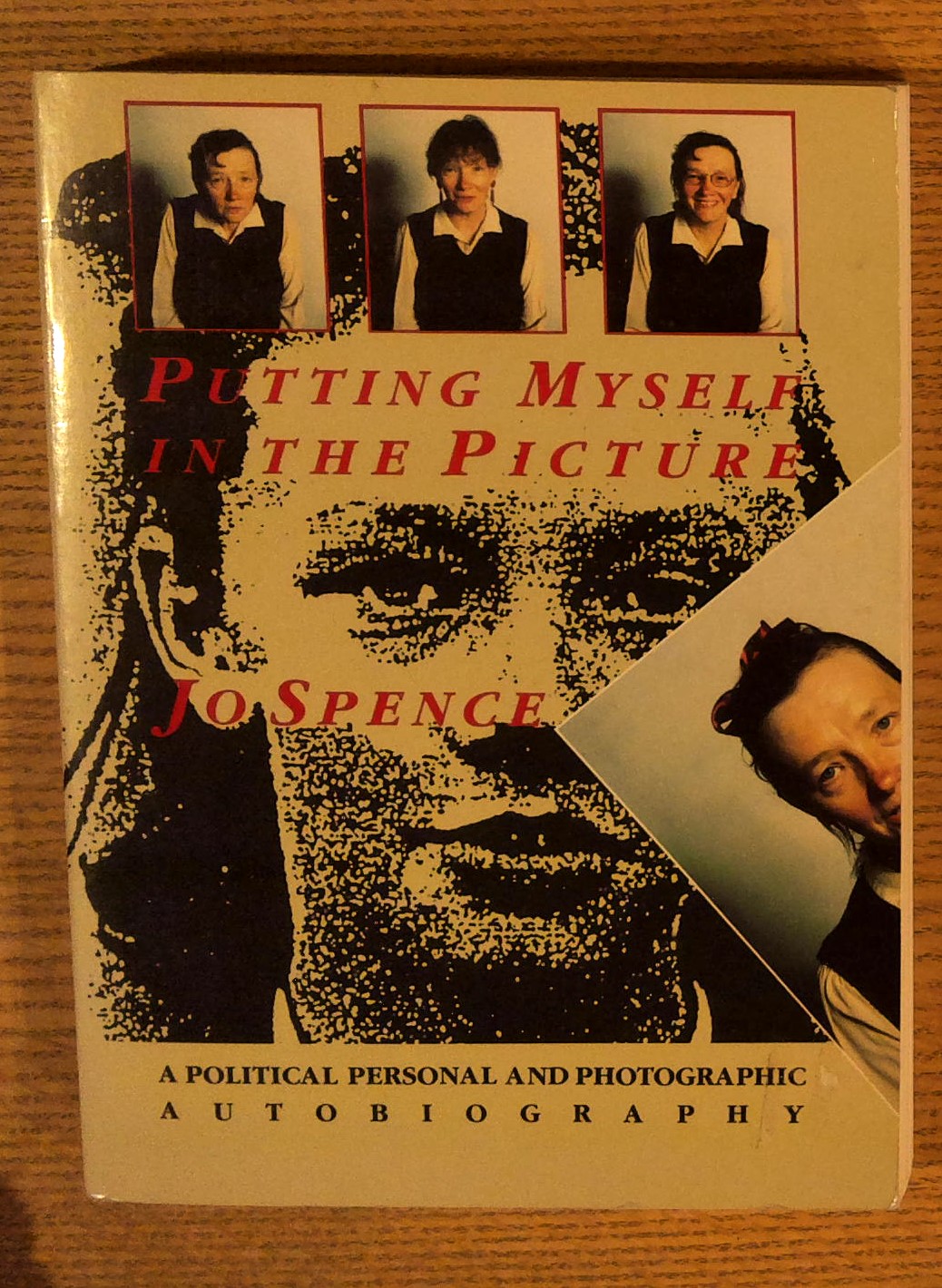 Putting Myself in the Picture: A Political, Personal and Photographic Autobiography