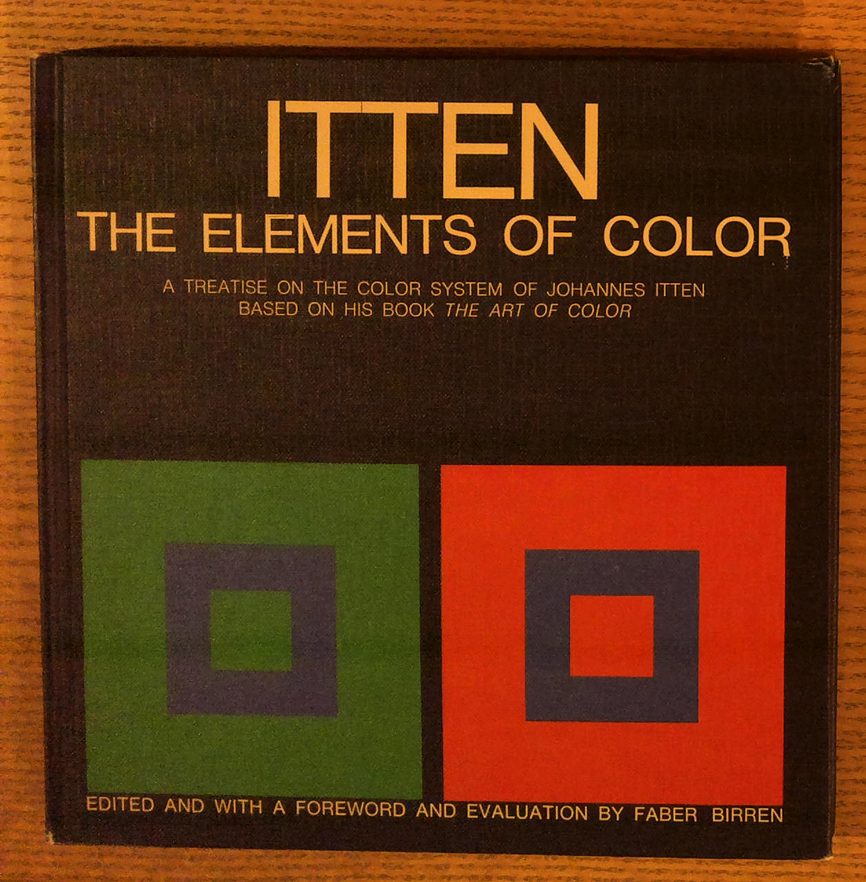 The Elements of Color: A Treatise on the Color System of Johannes Itten, Based on His Book the Art of Color