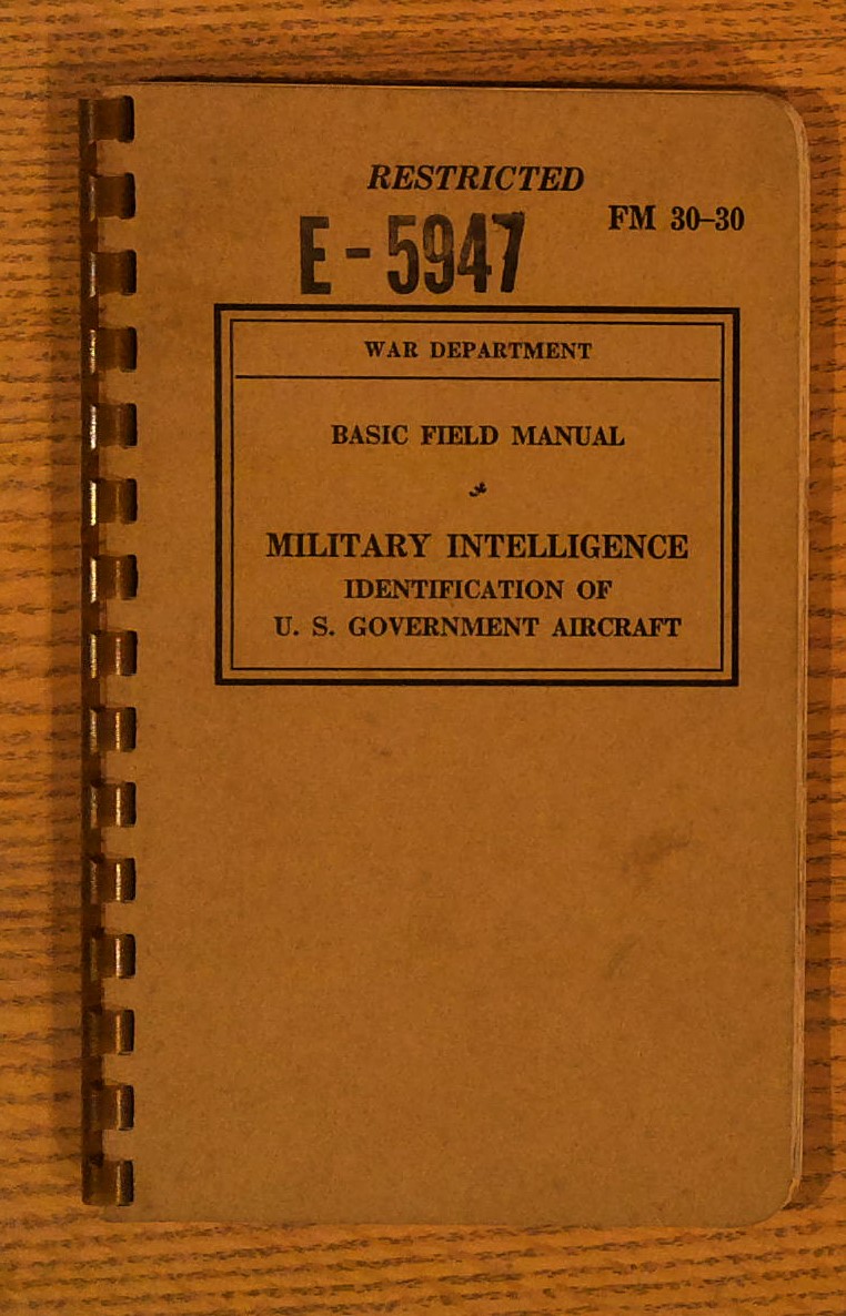 Basic Field Manual of Military Intelligence: Identification of U.S. Government Aircraft (Restricted FM 30-30)