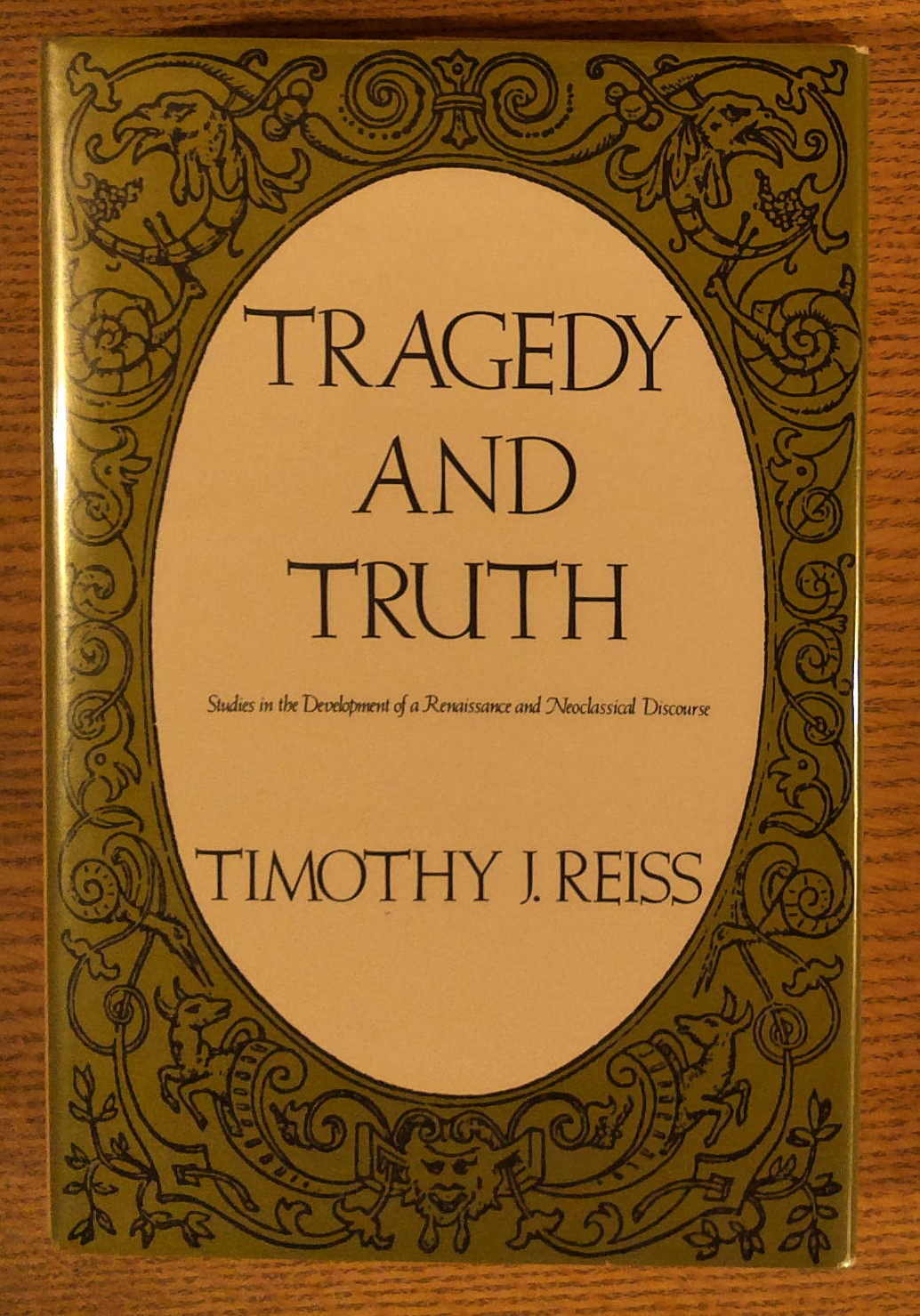 Tragedy and Truth: Studies in the Development of a Neoclassical Discourse