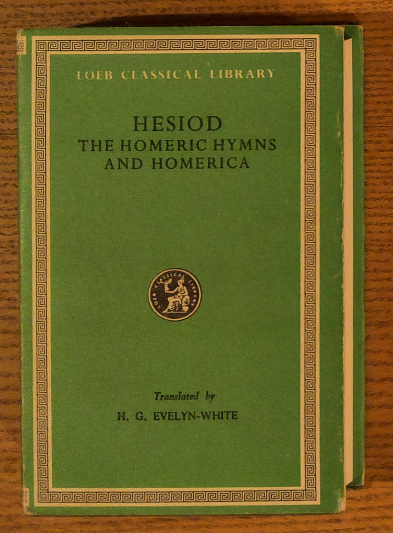 Hesiod, the Homeric Hymns, and Homerica (Loeb Classical Library #57)